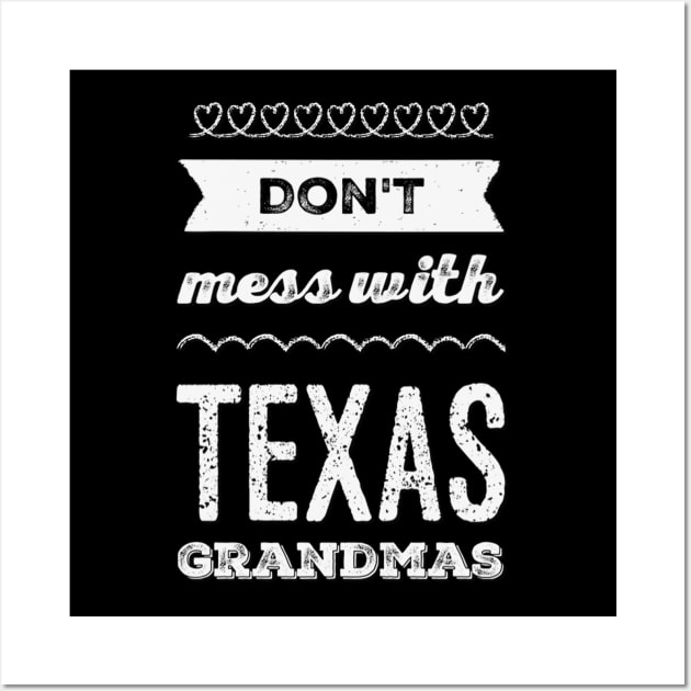 Don't mess with Texas Grandmas Best grandma ever Funny grandmas Grandmother Wall Art by BoogieCreates